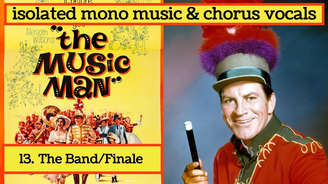 THE MUSIC MAN Isolated Mono Score 13. THE BAND / FINALE - YouTube