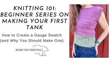 Knitting 101: How To Create a Gauge Swatch for Your Tank Top