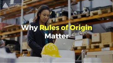 Why Rules of Origin Matter