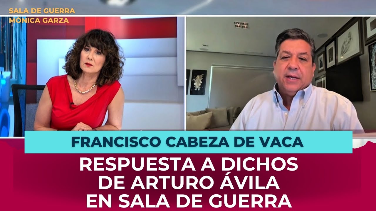 FRANCISCO CABEZA DE VACA le responde a ARTURO ÁVILA | Mónica Garza ...