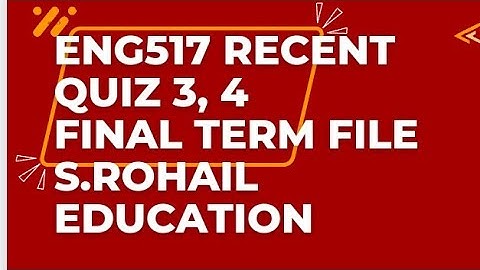 Eng517 Quiz 4 | Recent Quizzes| Final Term solved past papers, Quizzes by @S.Rohail Education