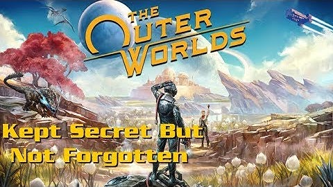 The Outer Worlds Playthrough (Part 19): Kept Secret But Not Forgotten