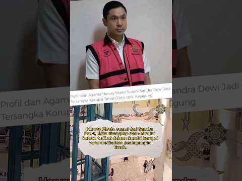 Profil Harvey Moeis Suami Sandra Dewi, KORUPSI 271 TRILIUN❓️ #shorts