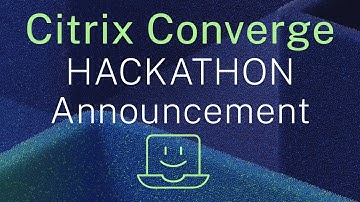 Citrix Converge 2020 Hackathon Announcement