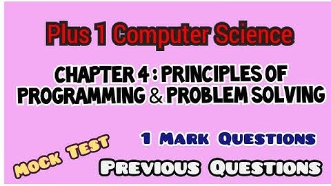 PLUS ONE COMPUTER SCIENCE MOCK TEST | PREVIOUS QUESTIONS | CHAPTER 4- PROGRAMMING & PROBLEM SOLVING