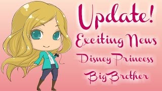 Update! Exciting News, Big Brother and Disney Princess Challenge