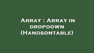 Array : Array in dropdown (Handsontable)