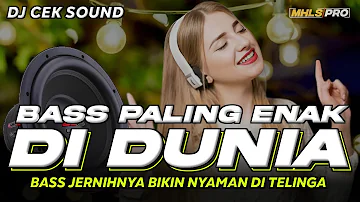 BASS PALING ENAK DI DUNIA | DJ CEK SOUND BASS JERNIHNYA BIKIN NYAMAN DI TELINGA (MHLS PRO)