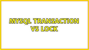 MySQL transaction vs lock (2 Solutions!!)