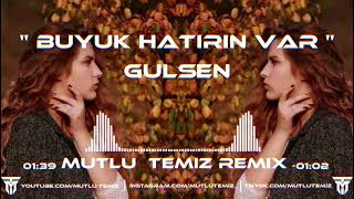 Gülşen - Büyük Hatırın Var Bi Sözünle (Mutlu Temiz Remix)