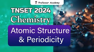 TNSET 2024 | Chemistry - Atomic Structure & Periodicity
