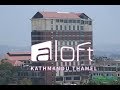 Aloft kathmandu thamel  elegant 5star hotel in the town tourist hub  nepal tourism tv