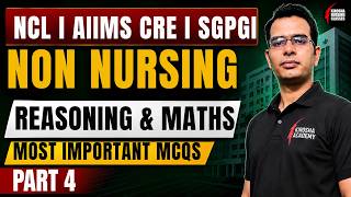 NCL Staff Nurse, AIIMS CRE & SGPGI 2026 | Non Nursing Reasoning & MATHS Most Important MCQs for Exam