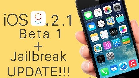 iOS 9.2.1 Beta 1 + Jailbreak UPDATE