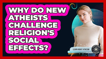 Why Do New Atheists Challenge Religion