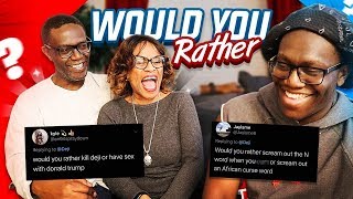 WOULD YOU RATHER WITH MY PARENTS