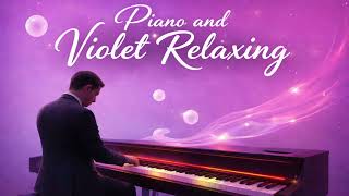 Piano & Violet Relaxing - calmness, reduce stress, and promote a peaceful state of mind. screenshot 3