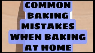 Common baking Mistakes when baking at home