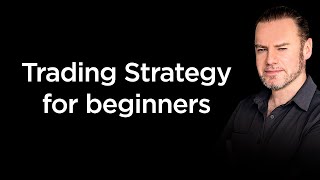 Beginner Trading Strategy How To Get Started