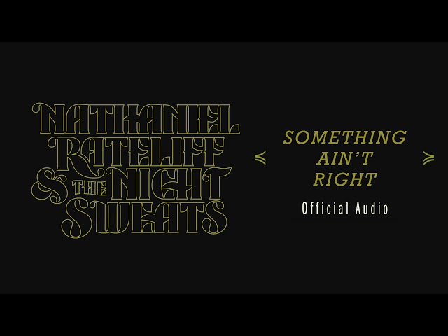 Nathaniel Rateliff & The Night Sweats - Something Ain't Right