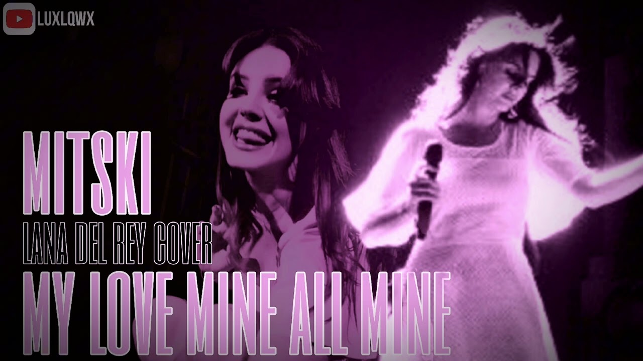 mitski - my love mine all mine [lana del rey AI cover] °audio • luxlqwx