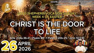 CHRIST IS THE DOOR TO LIFE | GOOD SHEPHERD/VOCATION SUNDAY | WEEK 4 OF EASTER | AUI CHAPLAINCY 