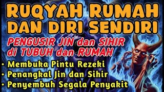 STRONG RUQYAH | RUQYAH RUMAH PENGUSIR JIN, SETAN \u0026 SIHIR DI RUMAH \u0026 TUBUH, PENENANG HATI, ALAA AQEL