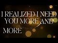 I Need Your Glory -Lyrics/ Instrumental w/ background vocals