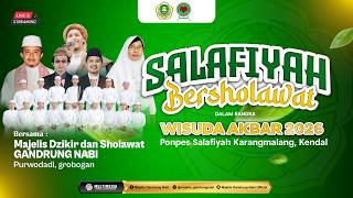 🔴🔵[LIVE] SALAFIYAH BERSHOLAWAT BERSAMA MAJELIS GANDRUNG NABI