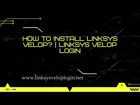 How to Install Linksys Velop | Linksys Velop Login | Linksys Velop Setup