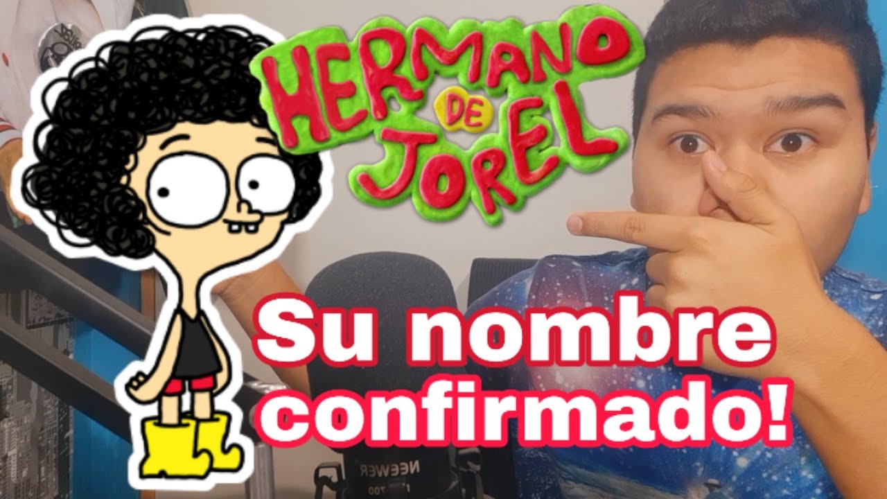 Cual es el nombre del hermano de jorel