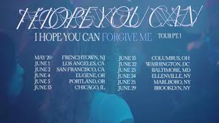 I Hope You Can Forgive Me Tour pt. 1