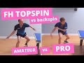 Forehand topspin vs backspin  amateur vs pro technique in slow motion