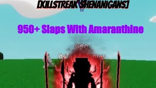950+ Slaps With Amaranthine | Killstreak Shenanigans