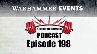 Strength Hammer Podcast Episode 198 - Warhammer Events get a BIG Update!