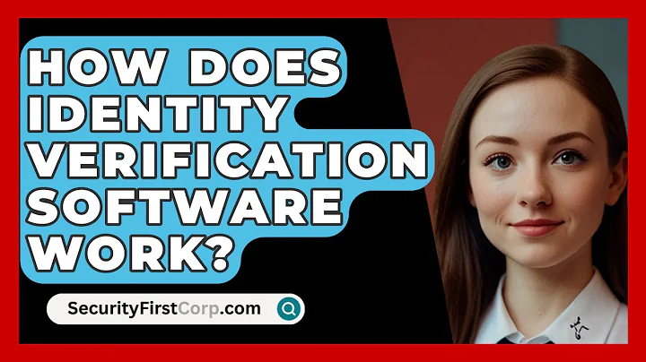 How Does Identity Verification Software Work? - SecurityFirstCorp.com
