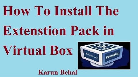 How to Install the Extension Pack in Virtual box[Hindi] By Karun Behal