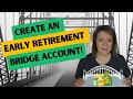 How to create an early retirement bridge account 