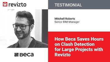 Revizto Testimonial: How Beca Saves Hours on Clash Detection for Large Projects with Revizto