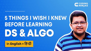 5 Things I Wish I Knew Before Learning Data Structures & Algorithms (In English+हिन्दी)Coding Ninjas