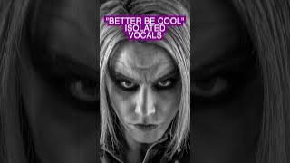 Better Be Cool - Isolated Vocals ❌❌❌