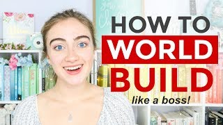 How to WORLD BUILD (Like a Boss!)