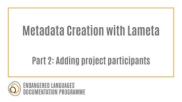 Lameta Metadata Creation Part 2: Adding project participants