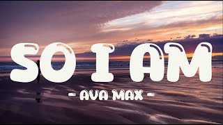 Ava Max - So Am I (Lyrics)