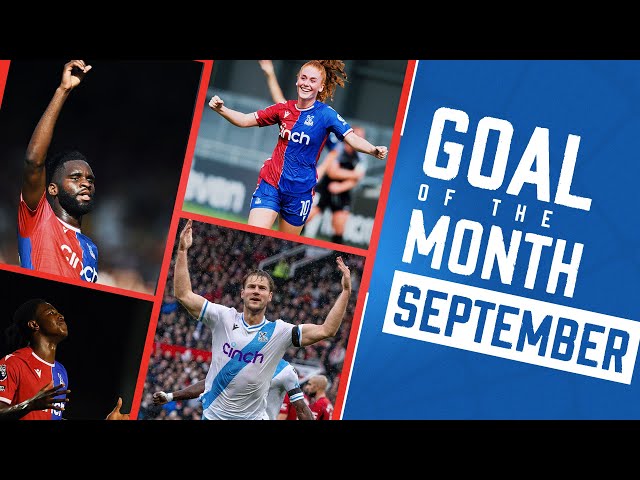 Crystal Palace Goal of the Month contenders: September 2023