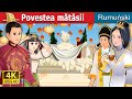 Povestea Mātāsii | The Story Of Silk | Romanian Fairy Tales