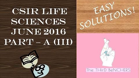 CSIR LifeScience June 2016 - PART A Solutions - III | The THirD BeNCHERS