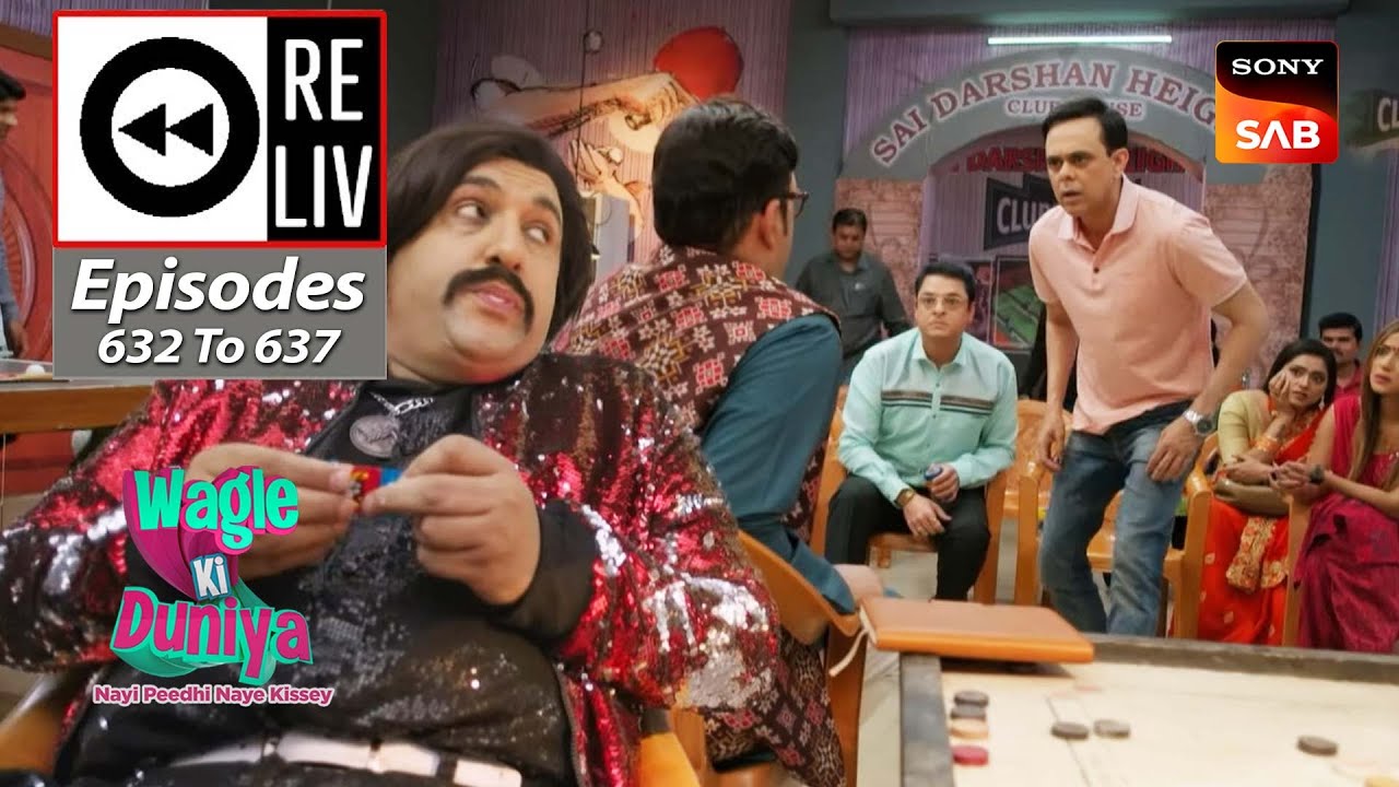 weekly-reliv-wagle-ki-duniya-episodes-632-to-637-10-april-2023-to