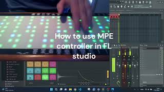 How to use MPE controller Linnstrument in FL studio(limited)