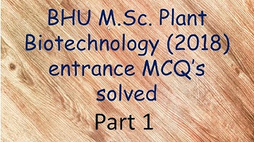 BHU M.Sc. Plant Biotechnology entrance (2018) MCQ
